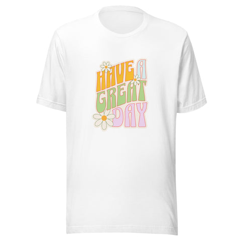 Have a Good Day Unisex Eco T-Shirt